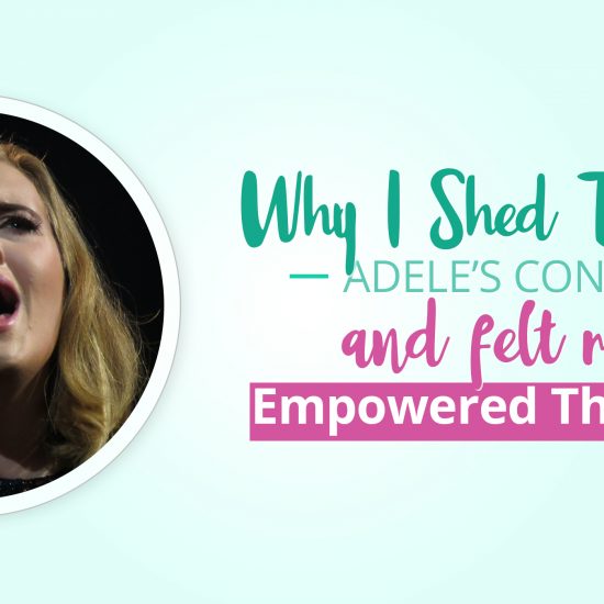 Why I Shed Tears at Adele’s Concert and Felt More Empowered Than Ever